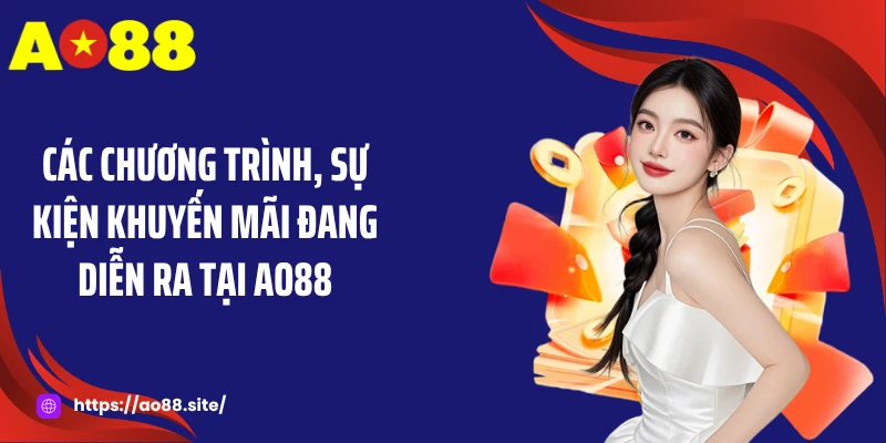 Các chương trình, sự kiện khuyến mãi đang diễn ra tại AO88
