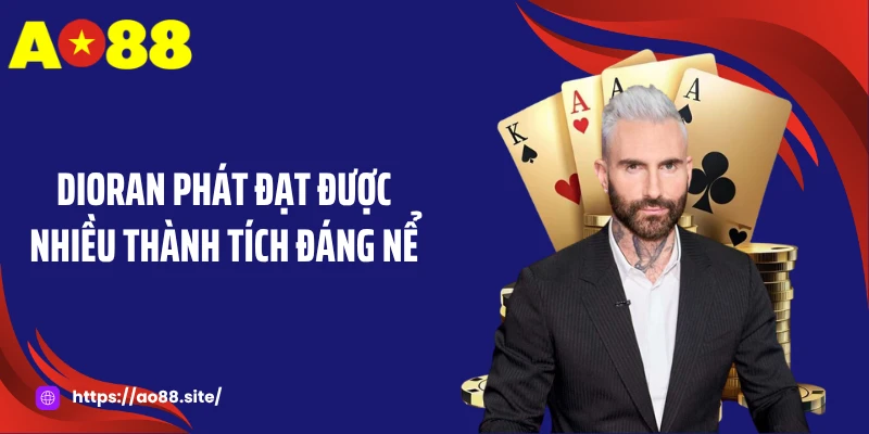 Dioran Phát đạt được nhiều thành tích đáng nể